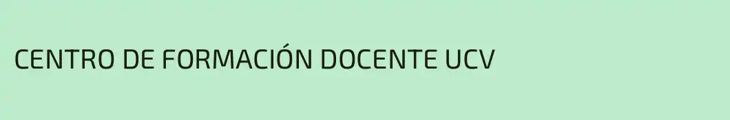 CENTRO DE FORMACIÓN DOCENTE UCV